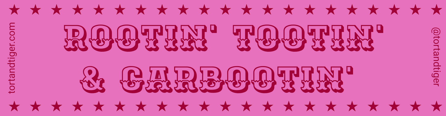 Rootin' Tootin' & Carbootin' Bumper Stickers - PRE ORDER