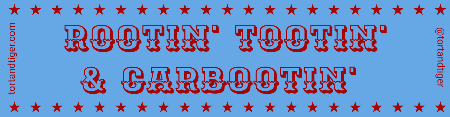 Rootin' Tootin' & Carbootin' Bumper Stickers - PRE ORDER